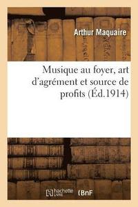 bokomslag Musique Au Foyer, Art d'Agrment Et Source de Profits