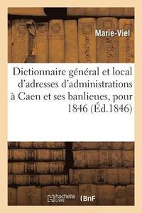 bokomslag Dictionnaire General Et Local de Toutes Les Adresses Des Administrations, Des Commercants