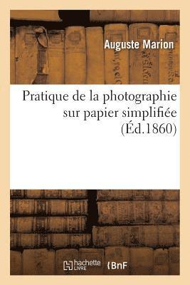 bokomslag Pratique de la Photographie Sur Papier Simplifiee Par l'Emploi de l'Appareil Conservateur