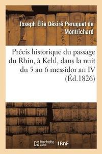 bokomslag Prcis Historique Du Passage Du Rhin,  Kehl, Dans La Nuit Du 5 Au 6 Messidor an IV de la Rpublique