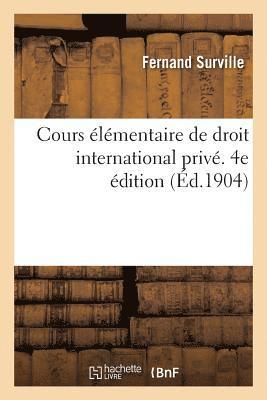 bokomslag Cours Élémentaire de Droit International Privé. 4e Édition