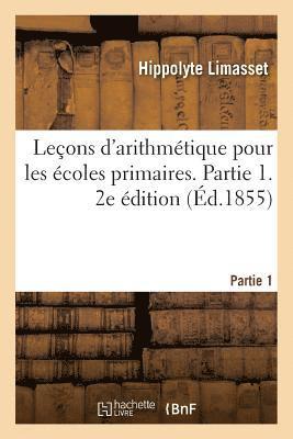 bokomslag Leons d'Arithmtique Pour Les coles Primaires. 2e dition. Partie 1
