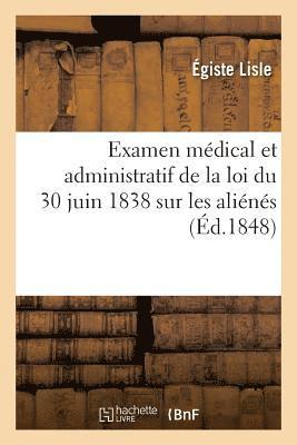bokomslag Examen Médical Et Administratif de la Loi Du 30 Juin 1838 Sur Les Aliénés
