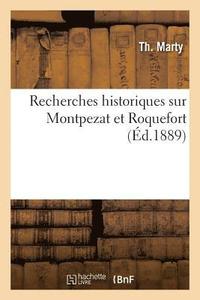 bokomslag Recherches Historiques Sur Montpezat Et Roquefort