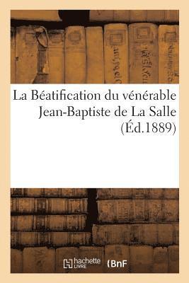 La Batification Du Vnrable Jean-Baptiste de la Salle, Fondateur de l'Institut Des Frres 1