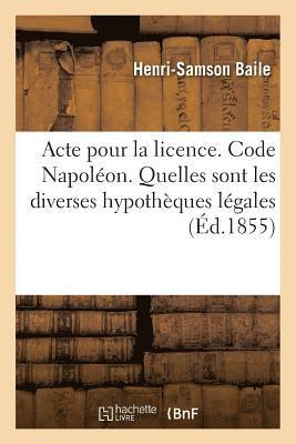 Acte Pour La Licence. Code Napoleon. Quelles Sont Les Diverses Hypotheques Legales 1