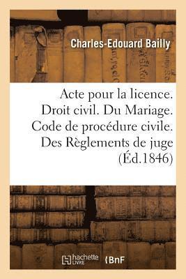 Charles-Edouard Bailly, BAILLY-C-E, Bailly-C-E - Acte Pour La Licence. Droit Civil. Du Mariage. Code de Procédure Civile. Des Règlements de Juge, Häftad