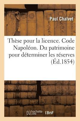These Pour La Licence. Droit Francais. Code Napoleon. Du Partage Et Des Rapports 1