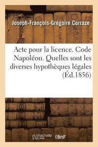 bokomslag Acte Pour La Licence. Code Napoléon. Quelles Sont Les Diverses Hypothèques Légales