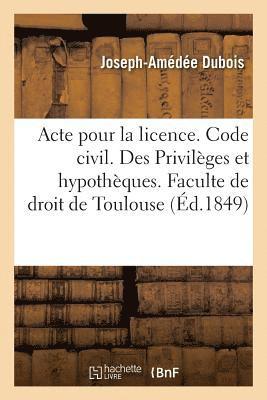 Acte Pour La Licence. Code Civil. Des Privileges Et Hypotheques. Code de Commerce. Des Faillites 1
