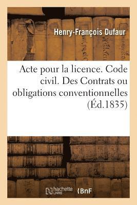 Acte Pour La Licence. Code Civil. Des Contrats Ou Obligations Conventionnelles. Code de Procedure 1