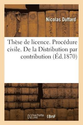 bokomslag Thse de Licence. Procdure Civile. de la Distribution Par Contribution. Code Napolon. Des Rentes