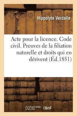 Acte Pour La Licence. Code Civil. Preuves de la Filiation Naturelle Et Droits Qui En Derivent 1