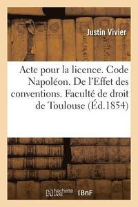 bokomslag Acte Pour La Licence. Code Napoleon. Effet Des Conventions. Code de Commerce. Des Livres de Commerce