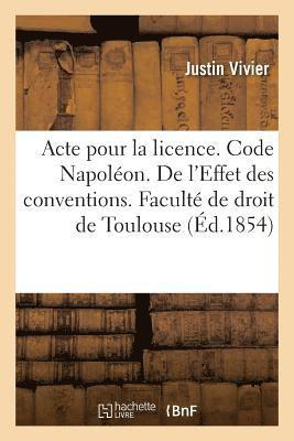 bokomslag Acte Pour La Licence. Code Napoleon. Effet Des Conventions. Code de Commerce. Des Livres de Commerce