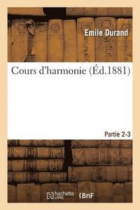 bokomslag Cours d'Harmonie. Parties 2-3