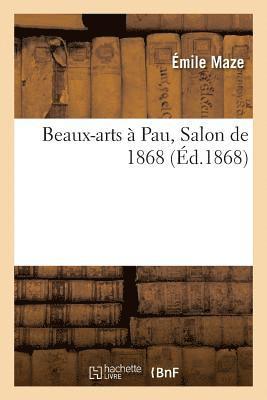 bokomslag Beaux-Arts À Pau, Salon de 1868