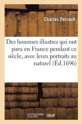 bokomslag Des Hommes Illustres Qui Ont Paru En France Pendant CE Sicle, Avec Leurs Portraits Au Naturel