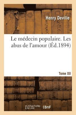 Le medecin populaire. Les abus de l'amour 1