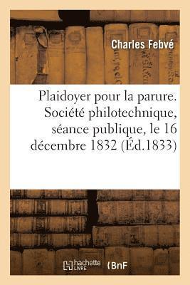 bokomslag Plaidoyer Pour La Parure. Société Philotechnique, Séance Publique, Le 16 Décembre 1832
