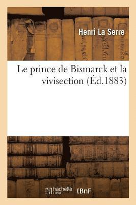 Le prince de Bismarck et la vivisection 1