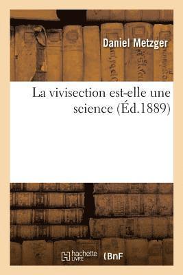 bokomslag La vivisection est-elle une science