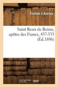 bokomslag Saint Remi de Reims, Apotre Des Francs, 437-533