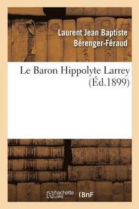 bokomslag Le Baron Hippolyte Larrey