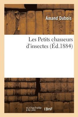 Les Petits Chasseurs d'Insectes 1