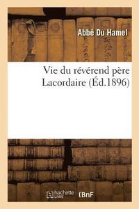 bokomslag Vie Du Reverend Pere Lacordaire