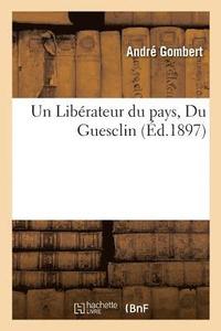 bokomslag Un Librateur du pays, Du Guesclin