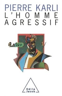 bokomslag Aggression / L'Homme agressif