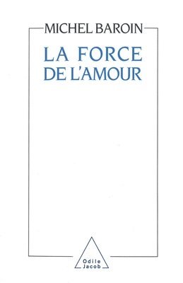 Michel Baroin - La Force de l'amour, Häftad