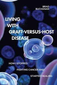 bokomslag Living with Graft-Versus-Host Disease