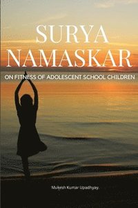 bokomslag Surya Namaskar on Fitness of Adolescent School Children