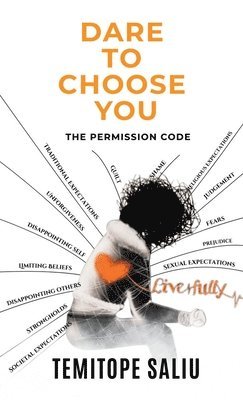 bokomslag Dare To Choose You: The Permission Code
