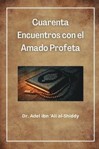 bokomslag Cuarenta Encuentros con el Amado Profeta