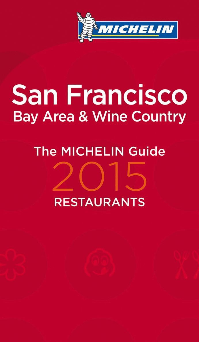 San Francisco 2015 MICHELIN : Hotell och restaurangguide, Häftad