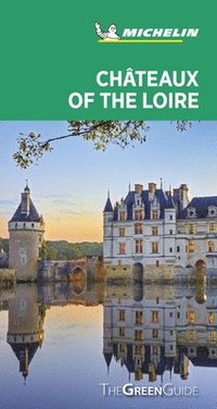 bokomslag Chateaux of the Loire - Michelin Green Guide
