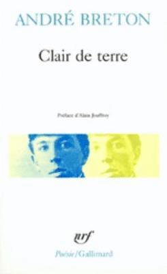 Andre Breton - Clair de terre/Mont-de-Piete/Le revolver a cheveux blancs etc, Häftad