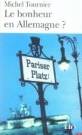 Michel Tournier - Bonheur En Allemagne?, Häftad