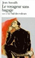Jean Anouilh - Le voyageur sans bagage/Le bal des voleurs, Häftad