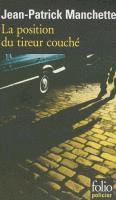 Jean-Patrick Manchette - La position du tireur couche, Häftad