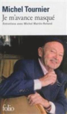 Michel Tournier - Je m'avance masque, Häftad
