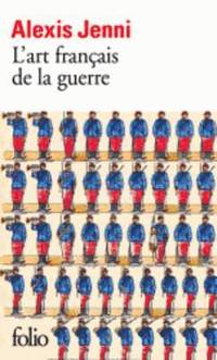 bokomslag L'art francais de la guerre (Prix Goncourt 2011)