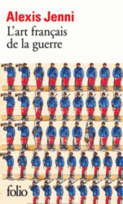 Alexis Jenni - L'art francais de la guerre (Prix Goncourt 2011), Häftad
