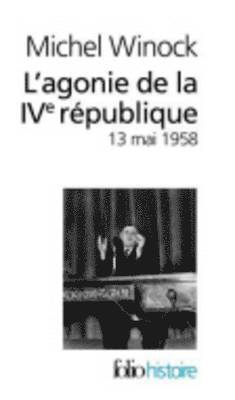 L'agonie de la IVe Republique