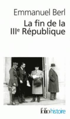 Emmanuel Berl - La fin de la IIIe Republique, Häftad