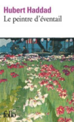 Hubert Haddad - Le peintre d'eventail, Häftad