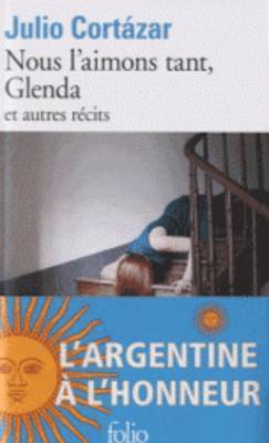 Julio Cortazar - Nous l'aimons tant, Glenda (et autres recits), Häftad